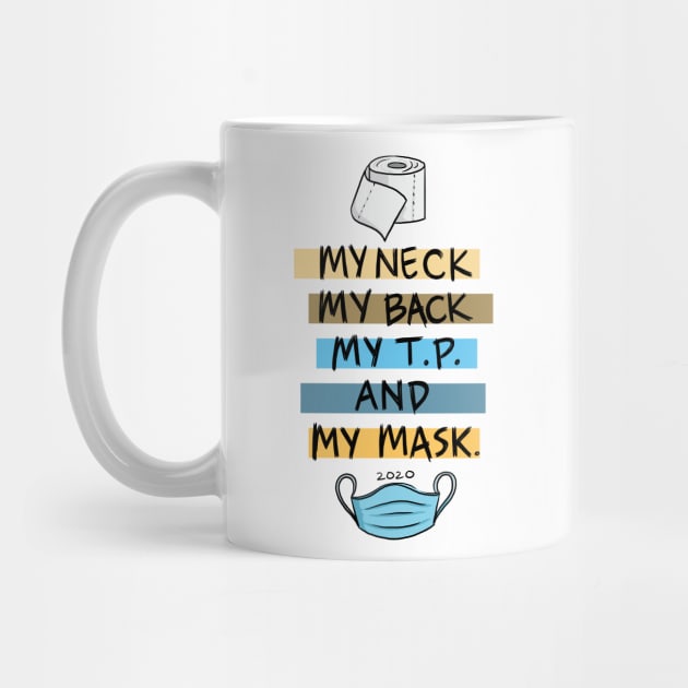 My Neck My Back My TP and My Mask by polliadesign